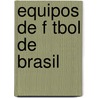 Equipos de F Tbol de Brasil door Fuente Wikipedia