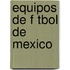 Equipos de F Tbol de Mexico