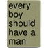 Every Boy Should Have a Man
