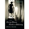 Every House Needs A Balcony by Rina Frank