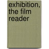 Exhibition, The Film Reader by I-R. E Hark