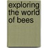 Exploring The World Of Bees