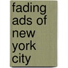 Fading Ads Of New York City by Frank Jump