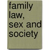 Family Law, Sex and Society door Savigny Don De