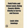 Field Paths And Green Lanes door Louis John Jennings