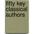 Fifty Key Classical Authors
