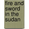 Fire And Sword In The Sudan by Francis Reginald Wingate