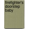 Firefighter's Doorstep Baby door Barbara Mcmahon
