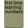 First Time Learning Numbers door Jeannette O'Toole