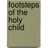 Footsteps Of The Holy Child by Thomas T. Carter