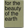 For the Beauty of the Earth by David B. Lentz