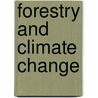 Forestry And Climate Change by P. H Freer-Smith