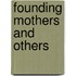 Founding Mothers and Others