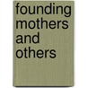 Founding Mothers and Others by A. Sadovnik