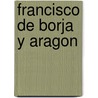 Francisco De Borja Y Aragon by Ronald Cohn