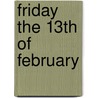Friday The 13Th Of February door Shawn Dubin