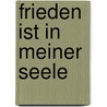 Frieden ist in meiner Seele by Jörg Zink