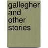 Gallegher And Other Stories door Richard Harding Davis