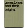 Gemstones and Their Origins door P.C. Keller