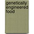 Genetically Engineered Food