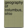 Geography of Columbus, Ohio by Ronald Cohn