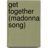 Get Together (Madonna Song) door Ronald Cohn