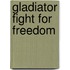 Gladiator Fight for Freedom