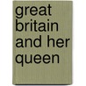 Great Britain and Her Queen by Annie E. Keeling
