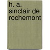 H. A. Sinclair De Rochemont door Adam Cornelius Bert