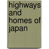 Highways and Homes of Japan door Lawson Kate Lady