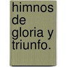 Himnos de Gloria y Triunfo. by Zondervan Publishing