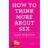 How to Think More about Sex
