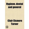 Hygiene, Dental And General by William Rice