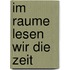 Im Raume lesen wir die Zeit