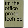 Im the Office Proce Tech 6e by Pasewark