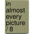 In Almost Every Picture / 8