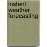 Instant Weather Forecasting door Alan Watts