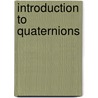 Introduction To Quaternions door Philip Kelland
