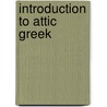 Introduction to Attic Greek door Donald J. Mastronarde