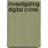 Investigating Digital Crime