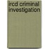 Ircd Criminal Investigation