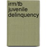 Irm/Tb Juvenile Delinquency door Siegel/Welsh