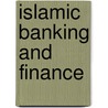 Islamic Banking and Finance door Brian B. Kettell