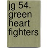 Jg 54. Green Heart Fighters by Marek J. Murawski