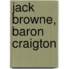 Jack Browne, Baron Craigton door Ronald Cohn