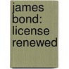 James Bond: License Renewed door John Gardner