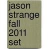 Jason Strange Fall 2011 Set door Jason Strange