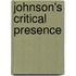 Johnson's Critical Presence