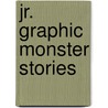 Jr. Graphic Monster Stories door Steven Roberts