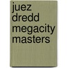 Juez Dredd Megacity Masters door J. Warner